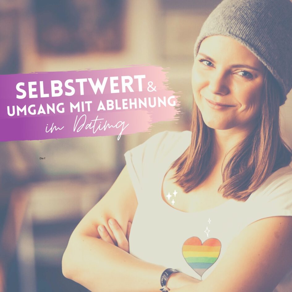 Cover: frauverliebt Podcast zum Thema "Selbstwert und der Umgang mit Ablehnung im Dating"